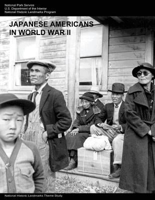 Japanese Americans in World War II: A National Historic Landmarks Theme Study by Service, National Park