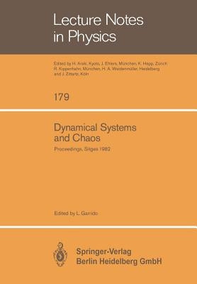 Dynamical Systems and Chaos: Proceedings of the Sitges Conference on Statistical Mechanics Sitges, Barcelona/Spain September 5 - 11, 1982 by Garrido, L.