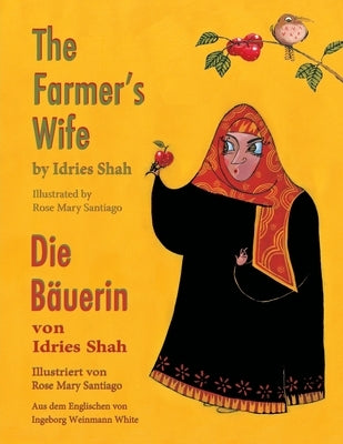 The Farmer's Wife -- Die B舫erin: Bilingual English-German Edition / Zweisprachige Ausgabe Englisch-Deutsch by Shah, Idries