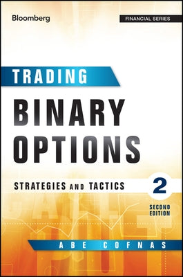 Trading Binary Options: Strategies and Tactics by Cofnas, Abe