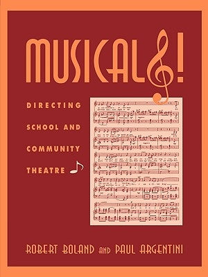Musicals!: Directing School and Community Theatre by Boland, Robert M.