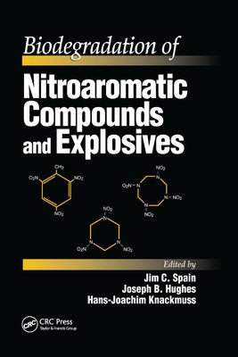 Biodegradation of Nitroaromatic Compounds and Explosives by Spain, Jim C.