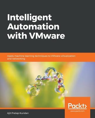 Intelligent Automation with VMware by Kundan, Ajit Pratap