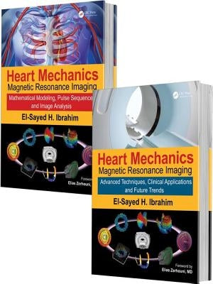 Heart Mechanics: Magnetic Resonance Imaging--The Complete Guide by Ibrahim, El-Sayed H.
