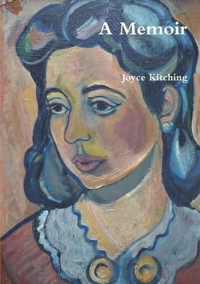 A Memoir by Kitching, Joyce