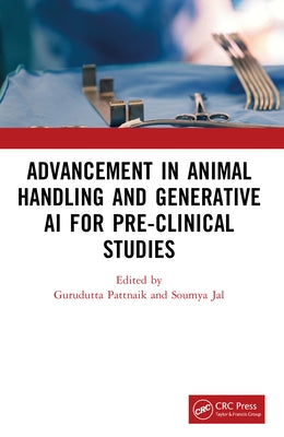Advancement in Animal Handling and Generative AI for Pre-clinical Studies by Pattnaik, Gurudutta