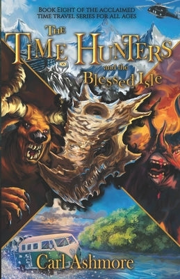 The Time Hunters and the Blessed Isle by Gaia, Andrew