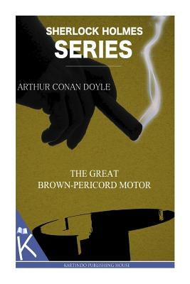 The Great Brown-Pericord Motor by Doyle, Arthur Conan