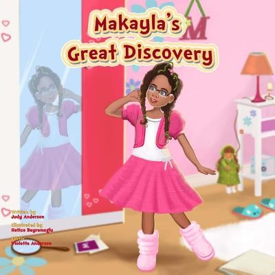Makayla's Great Discovery: Makayla's Discovery, The Great Discovery by Bayramoglu, Hatice