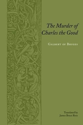 The Murder of Charles the Good by Bruges, Galbertof