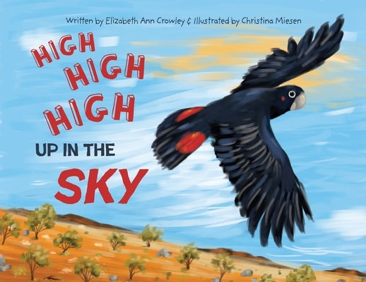 High High High Up in the Sky by Crowley, Elizabeth A.