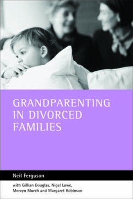 Grandparenting in Divorced Families by Ferguson, Neil