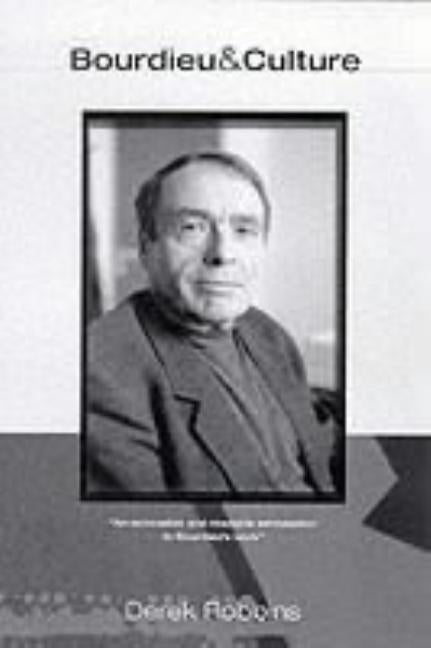 Bourdieu and Culture by Robbins, Derek
