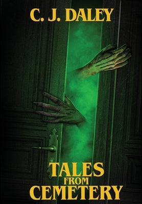 Tales From Cemetery by Daley, C. J.