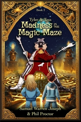 Madness in the Magic Maze by Joseph, Samuel Warren