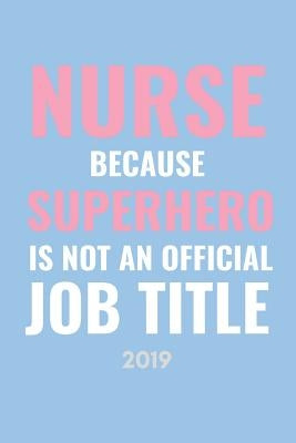 Nurse Because Superhero Isn by Publishing, Medicallife