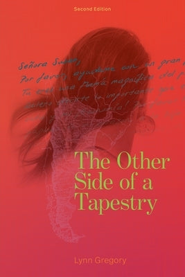 The Other Side of a Tapestry: second edition by Gregory, Lynn