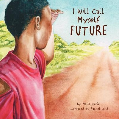I Will Call Myself Future by Mama Jamie