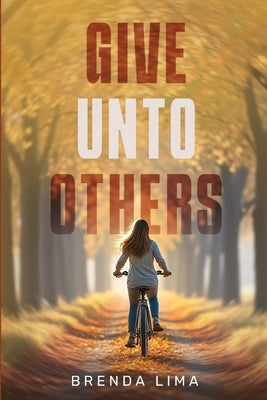Give unto Others by Lima, Brenda