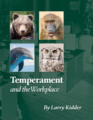 Temperament and the Workplace: Applying Temperament to Successful Workplaces by Kidder, Lawrence