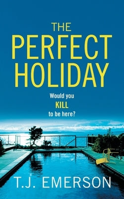 The Perfect Holiday by Emerson, T. J.