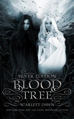 Blood Tree: Silver Edition by Dawn, Scarlett