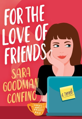 For the Love of Friends by Goodman Confino, Sara