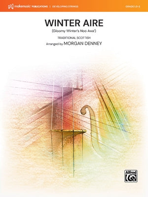 Winter Aire: (Gloomy Winter's Noo Awa'), Conductor Score & Parts by Denney, Morgan