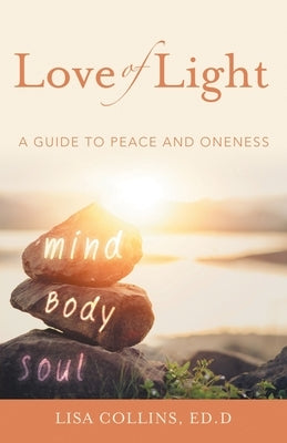 Love of Light: A Guide to Peace and Oneness by Collins Ed D., Lisa