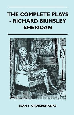 The Complete Plays - Richard Brinsley Sheridan by Cruickshanks, Jean S.