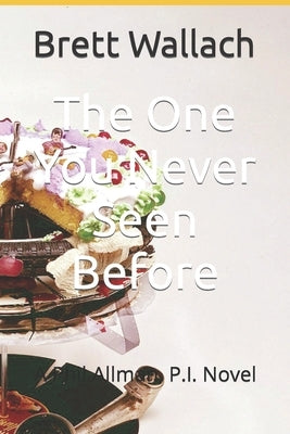The One You Never Seen Before: A Phil Allman, P.I. Novel by Wallach, Brett