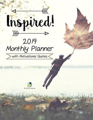 Inspired! 2019 Monthly Planner with Motivational Quotes by Journals and Notebooks