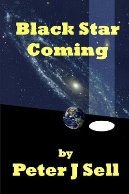 Black Star Coming by Sell, Peter J.
