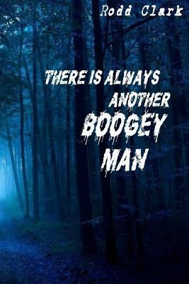 There is Always Another Boogey Man by Clark, Rodd
