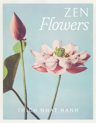 Thich Nhat Hanh Zen Flowers Boxed Note Cards by Nhat Hanh, Thich