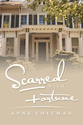 Scarred with Fortune by Coltman, Anne