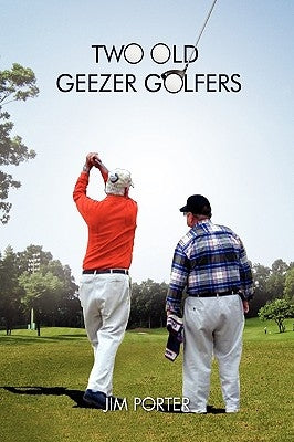 Two Old Geezer Golfers by Porter, Jim