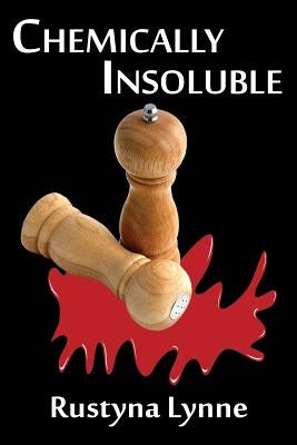 Chemically Insoluble by Lynne, Rustyna