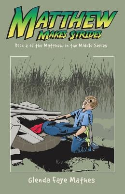 Matthew Makes Strides by Mathes, Glenda Faye