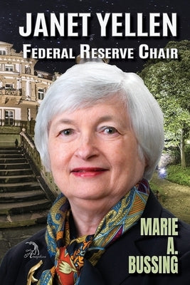 Janet Yellen: Federal Reserve Chair by Faktorovich, Anna