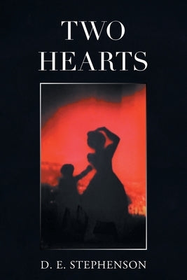 Two Hearts by Stephenson, D. E.