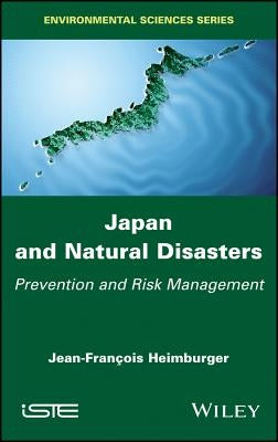 Japan and Natural Disasters: Prevention and Risk Management by Heimburger, Jean-Francois