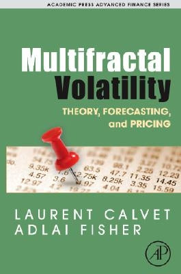 Multifractal Volatility: Theory, Forecasting, and Pricing by Calvet, Laurent E.