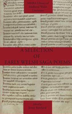 A Selection of Early Welsh Saga Poems by Rowland, Jenny