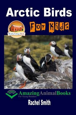 Arctic Birds For Kids by Davidson, John