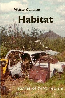 Habitat: Stories of Bent Realism by Cummins, Walter