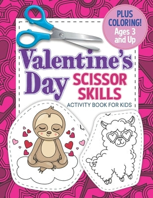 Valentine's Day Scissor Skills Activity Book For Kids: Coloring and Cutting Practice for Ages 3-5 by Press, Busy Kid
