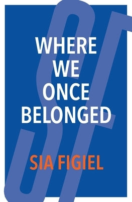 Where We Once Belonged by Figiel, Sia