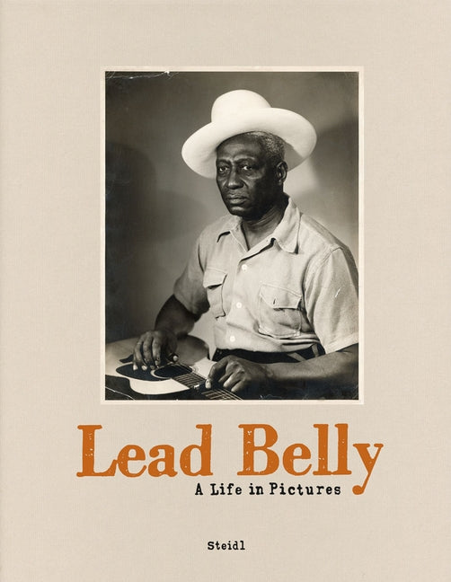 Lead Belly: A Life in Pictures by Reynolds, John