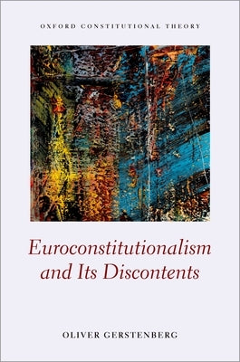 Euroconstitutionalism and Its Discontents by Gerstenberg, Oliver